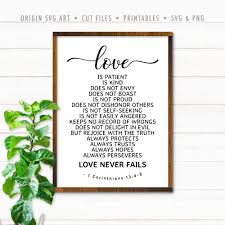 Love Is Patient Love Never Fails 1 Corinthians 13 4 8 Svg Origin Svg Art Love Is Patient Love Never Fails Christian Signs