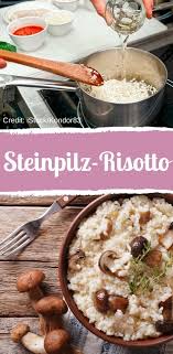 Aromatisches Rezept Fur Steinpilz Risotto Rezept Steinpilzrisotto Rezepte Kochen Und Backen