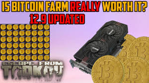 A tier 1 bitcoin farm can hold 10 graphics cards and, if full, will produce bitcoins approximately every 12 hours and 50 minutes. Is Bitcoin Farm Really Worth It Updated For 12 9 Wipe Tarkov Money Guide Youtube
