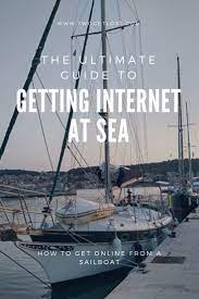 Wondering How To Access The Internet From A Sailboat We Cover All Your Options In This Ultimate Guide To Getting The Internet At S Sailing Sail Life Sailboat