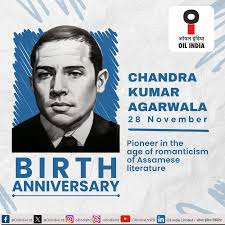 Remembering Shri Chandra Kumar Agarwala, the pioneer of romantic Assamese  literature,