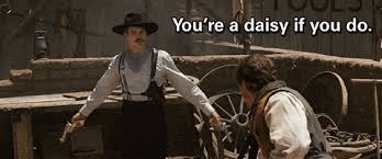 That's not what he said, you ignorant wretch. Tombstone