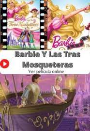 Ver Barbie Y Las Tres Mosqueteras Pelicula Online Gratis En Hd Maxcine