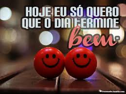 Mensagem Hoje Eu Só Quero Que O Dia Termine Bem Xpg 2020 Mensagens Legais Frases E Mensagens Frases Otimistas