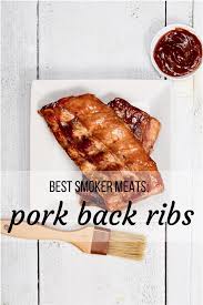 Best Smoker Meats Pork Back Ribs Pork Back Ribs Pork Smoker Cooking