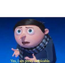 I Am Pretty Despicable Blank Template Imgflip