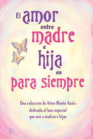 El Amor Entre Madre E Hija Es Para Siempre The Love Between Mother And Daughter Is Forever Frases Para Papa Amo A Mis Hijos Frases Refranes De Cumpleanos