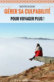Gerer Le Sentiment De Culpabilite Pour Vivre Ses Reves Sentiment De Culpabilite Conseil Voyage Les Sentiments