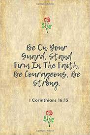 Maybe you would like to learn more about one of these? Be On Your Guard 1 Corinthians 16 13 Bible Verse Perfect Size 110 Page Journal Notebook Diary 110 Pages Lined 6 X 9 Smarty Marky 9781095014226 Amazon Com Books