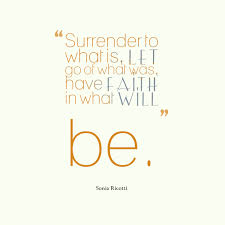 Sonia Ricotti S Quote About Surrender To What Is Let