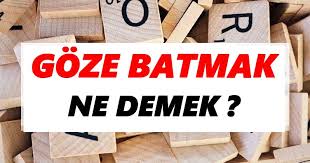 Goze Batmak Ne Demek Goze Batmak Tdk Sozluk Anlami Tdk Anlami Haberleri