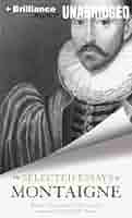 The Selected Essays of Montaigne: Montaigne, Michel Eyquem de, Lane, Christopher,  Frame, Donald M.: 9781455832668: Amazon.com: Books