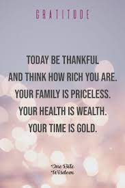 In fact, life can often be so challenging that it's difficult to give thanks. Be Grateful For The Things You Normally Take For Granted You Family Your Health And Your Time They Ar Appreciate Life Quotes Thankful Quotes Grateful Quotes