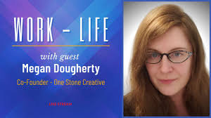 Work-Life with Megan Dougherty of One Stone Creative