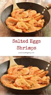 Singapore Style Salted Egg Shrimp Recipe Salted Egg Shrimp Prawn Recipes
