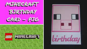 Here are 9 minecraft inspired invitation designs to choose from. Lego Minecraft Birthday Card Minecraft Pig Youtube