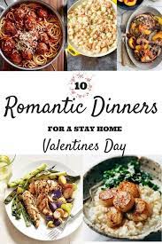 10 Romantic Dinners For A Stay Home Valentine S Day Society19 Night Dinner Recipes Dinner Date Recipes Fancy Dinner Recipes