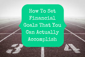 This is the first step in your financial plan. How To Set Financial Goals That You Can Actually Accomplish The Pastor S Wallet