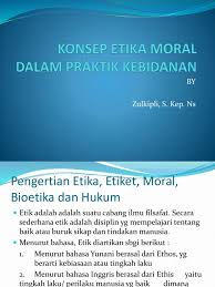 Kemajuan sosial dan kebudayaan sesuatu bangsa. Konsep Etika Moral Dalam Praktik Kebidanan