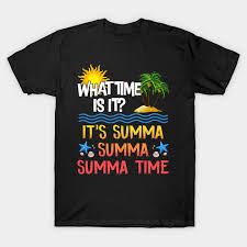 It_s Summa Summa Summa Time Summer Holiday
