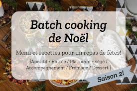 Batch Cooking De Noel Saison 2 Je Prepare Mon Repas De Reveillon En Moins De 2 Heures Recette Repas De Reveillon Recette Canape