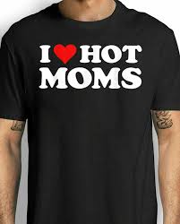 I Love Hot Moms Unisex Shirt - Etsy