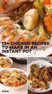Break Out Your Instant Pot For These Easy Chicken Recipes Easy Chicken Recipes Chicken Recipes Instant Pot Recipes Chicken