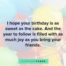 Check out these inspirational birthday quotes, wishes, images, video and messages for your love, friends or relatives to share with them on their special day. Happy Birthday Quotes Wishes For Your Best Friend Everyday Power