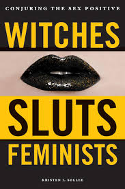 PDF] Witches, Sluts, Feminists by Kristen J. Sollee | 9780996485272,  9780996485289