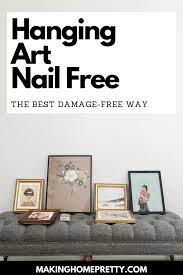 Ever wondered how to hang pictures on your walls without damaging them? Best Way To Hang Pictures Without Nails Making Home Pretty