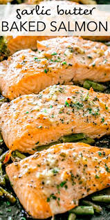 Garlic Butter Baked Salmon Easy Salmon Recipes Seafood Dinner Delicious Salmon Recipes