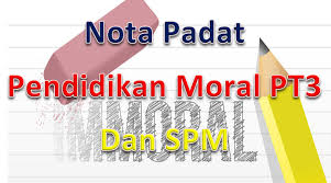 Pbs pendidikan moral tingkatan 3.— presentation transcript 8 kandungan akademik evidens deskriptor hasil pembelajaran evidens tingkatan 3 1.3 harga diri keupayaan dan keyakinan diri agar mampu memulia dan menjaga maruah diri dalam kehidupan. Nota Padat Pendidikan Moral Pt3 Dan Spm Gurubesar My