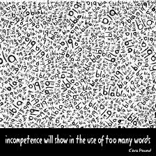 Logos Dictionary Incompetence Will Show In The Use Of Too Many Words Ezra Pound