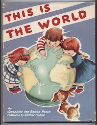 This Is The World: Josephine Van Dolzen Pease, Esther Friend: Amazon.com:  Books