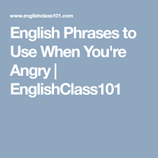 English Phrases To Use When You Re Angry Englishclass101 Idioma Ingles Ingles Castellano Ingles