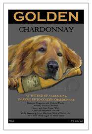 Golden Retriever Chardonnay Wine Art Poster Signed Numbered By Christine Head Golden Retriever Dogs Golden Retriever Retriever