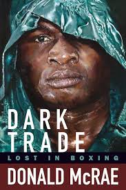 Dark Trade: Lost in Boxing eBook : McRae, Donald: Kindle Store