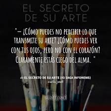 El Secreto De Su Arte Wattpad Darlis Historia Wattpad Quotes Wattpad Books Book Quotes