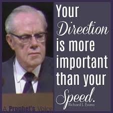 Your Direction Is More Important Than Your Speed Church Quotes Lds Church Quotes Saint Quotes
