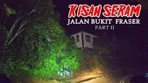 The fraser's hill is a hill resort located on the. Kisah Seram Di Jalan Bukit Fraser Part 2 Fj Seram 5 Youtube