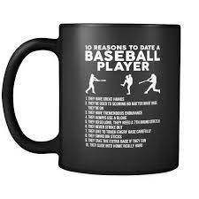 10 Reasons To Date A Baseball Player 11oz Black Mug Mugdom
