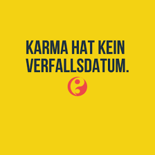 Zitate, sprüche und lebensweisheiten rund ums thema selbstbewusstsein, selbstvertrauen, mut und motivation. Karma Spruche Zitatelebenalle