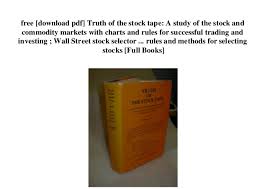 Free Download Pdf Truth Of The Stock Tape A Study Of The