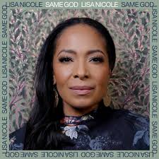 NEW MUSIC: Lisa Nicole Returns with "Same God"