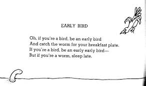 I M Definitely A Worm Early Bird By Shel Silverstein Shel Silverstein Poems Silverstein Poems Shel Silverstein