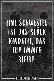 Eine Schwester Ist Das Stuck Kindheit Das Fur Immer Bleibt Visual Statements Spruche Geschwisterliebe Spruche Zitate Schwester Zitate