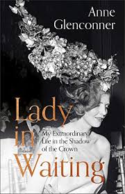 Lady In Waiting My Extraordinary Life In The Shadow Of The Crown