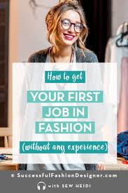 For instance, some begin their hr journey in a payroll processing position. How To Break Into The Fashion Industry With No Experience Fashion Design Jobs Fashion Jobs Fashion Design Portfolio