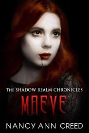 The Shadow Realm Chronicles: Maeve by Nancy Ann Creed (Ebook)