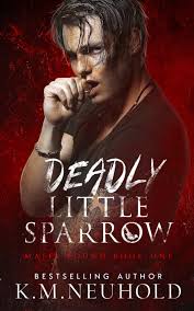 Deadly Little Sparrow (Mafia Bound): Neuhold, K.M.: 9798326266200:  Amazon.com: Books